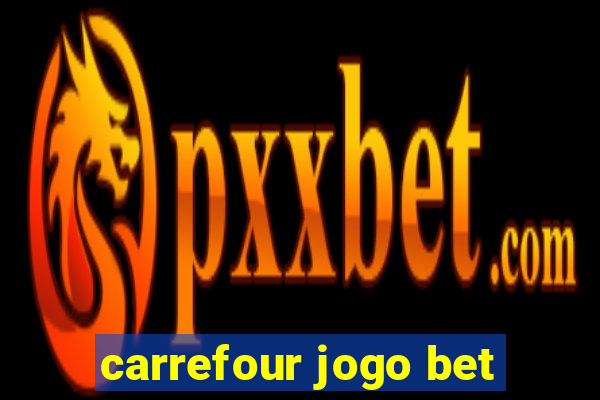 carrefour jogo bet